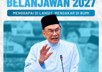 Belanjawan 2027: Bela nasib rakyat, tingkat taraf hidup lebih bermaruah
